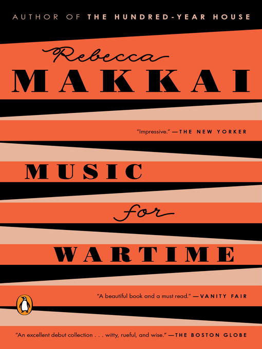 Title details for Music for Wartime by Rebecca Makkai - Available